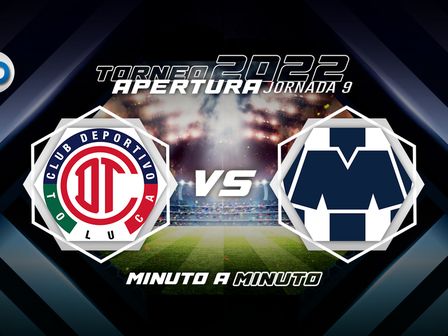 Sigue EN VIVO el partido entre Toluca y Rayados