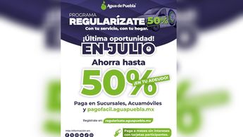 Esta es tu últma oportunidad de aprovechar los beneficios del programa 'Regularízate' de Agua de Puebla en 2025 | Agua de Puebla