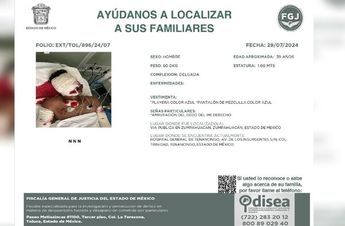 Buscan a familiares de hombre hallado gravemente herido en Zumpahuacán / FGJ Edomex