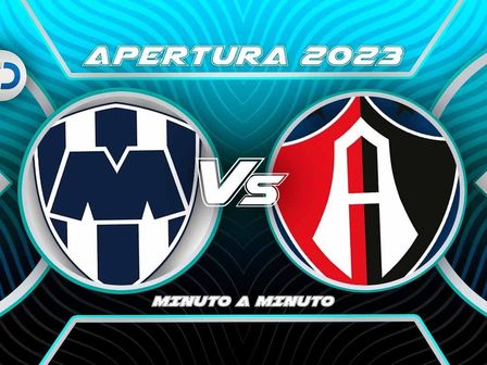 Rayados vs Atlas, jornada 2 / Minuto a minuto