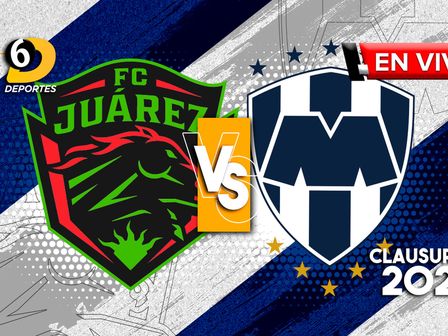 Juárez intentará arruinar la fiesta de Rayados en el Clausura 2025