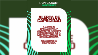 Anuncian cierre de puertas por capacidad máxima Fan Festival Monterrey / Especial.