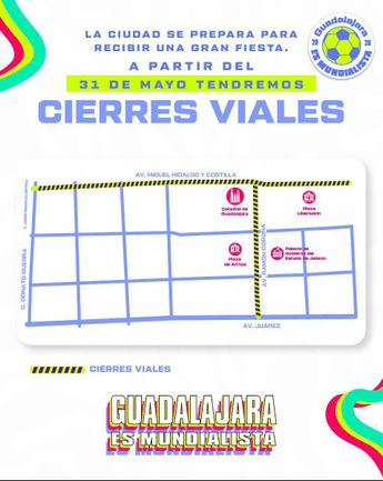 Restricciones viales en Avenida Hidalgo por el montaje del FIFA Fan Festival| Gobierno de Guadalajara