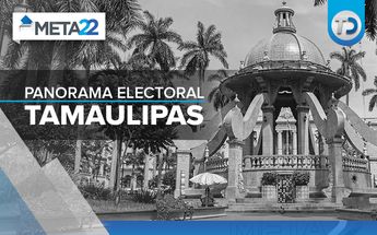 Panorama Electoral de Tamaulipas 2022