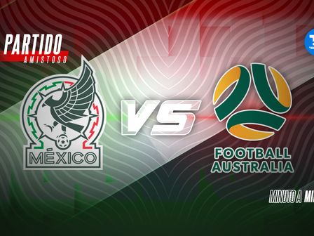 Sigue EN VIVO el duelo entre la Selección Mexicana y Australia por Canal 6 Deportes. / Especial