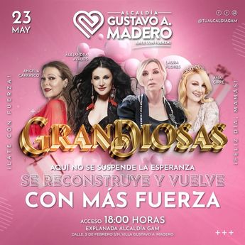 La alcaldía GAM retoma el festejo del 10 de mayo con concierto de 'Grandiosas'