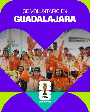 Cerca de 32 solicitudes fueron recibidas para postularse como voluntarios durante el Mundial 2026 | FIFA world cup 26 Guadalajara