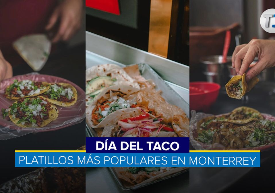 Día del Taco: estos son los tacos más populares de Monterrey