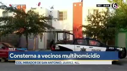 Consterna a vecinos masacre de familia en Juárez 