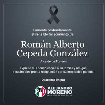 Condolencias de Alejandro Moreno por el fallecimiento de Román Cepeda
