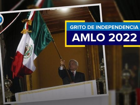 Ceremonia del Grito de Independencia 2022 encabezado por AMLO en/Especial