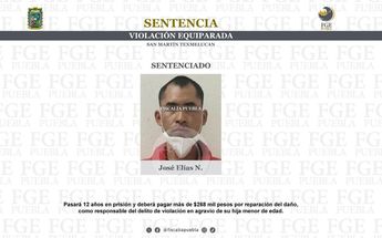 La Fiscalía de Puebla dio a conocer que José Elías N. obtuvo su sentencia el 13 de mayo de 2024 | Fiscalía de Puebla