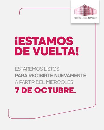 La financiera reanuda operaciones con horario de lunes a viernes. | Nacional Monte de Piedad