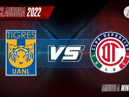 Sigue EN VIVO el partido entre Tigres y Toluca: Liga MX